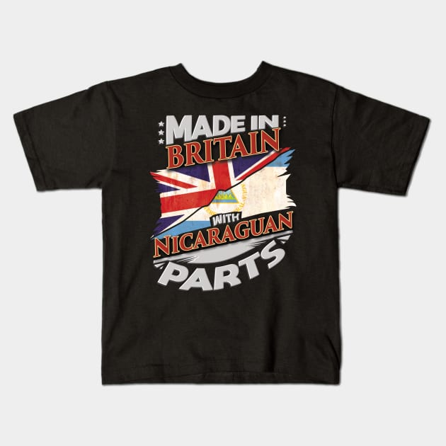 Made In Britain With Nicaraguan Parts - Gift for Nicaraguan From Nicaragua Kids T-Shirt by Country Flags